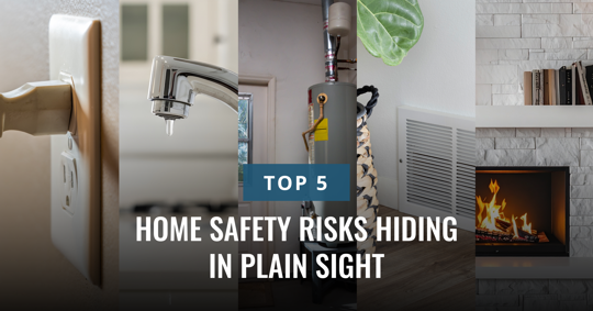 This image displays a collage of common home hazards like an electrical outlet, dripping faucet, and water heater, with the title "TOP 5 HOME SAFETY RISKS HIDDEN IN PLAIN SIGHT."